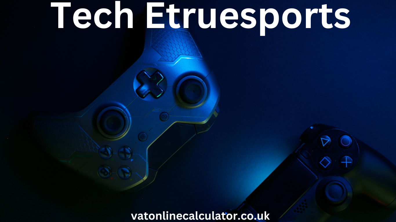 Tech Etruesports