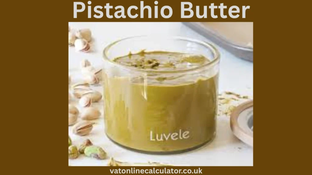 What Is Pistachio Butter