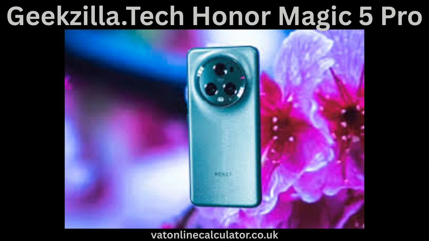 Geekzilla.Tech Honor Magic 5 Pro