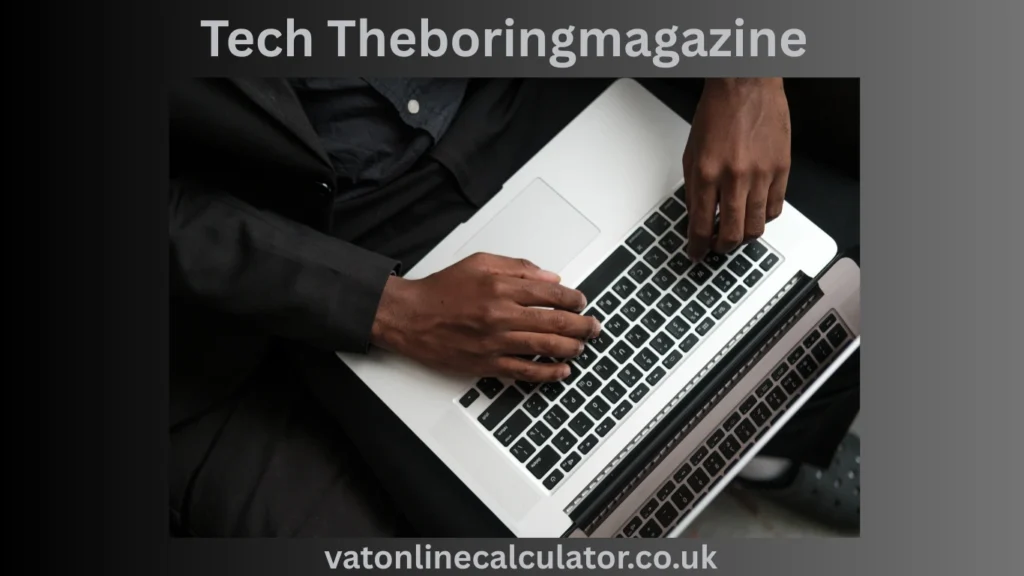 Idea Behind Tech TheBoringMagazine