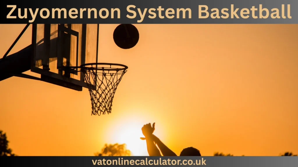 What Is the Zuyomernon System Basketball