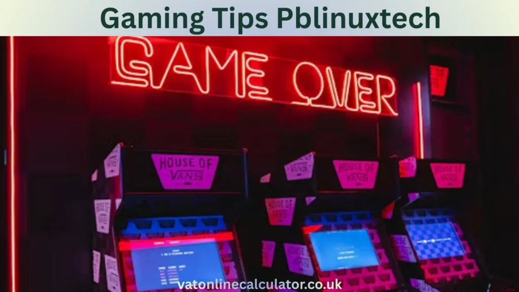 What Gaming Tips PBLinuxTech Really Means