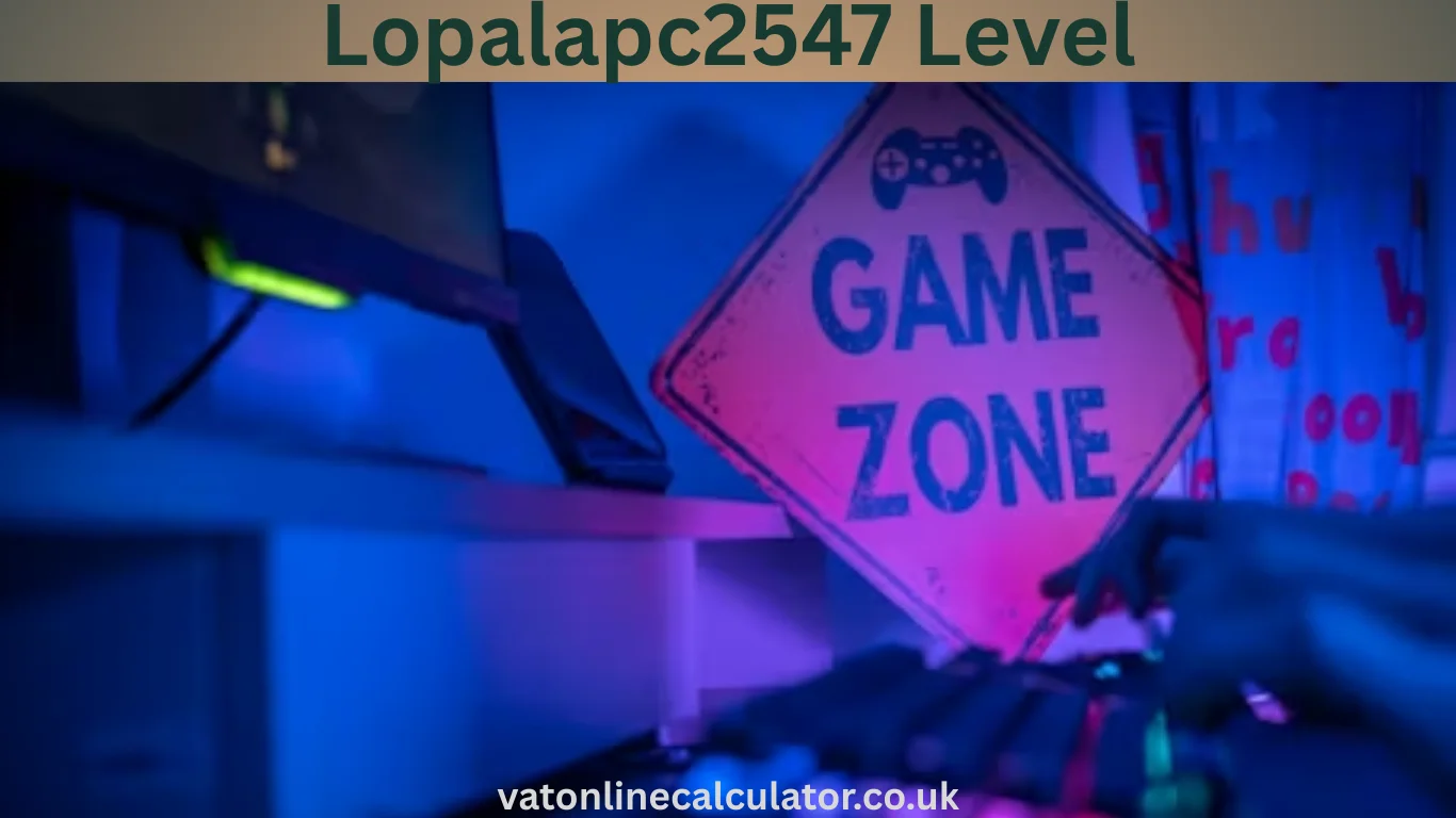 Lopalapc2547 Level