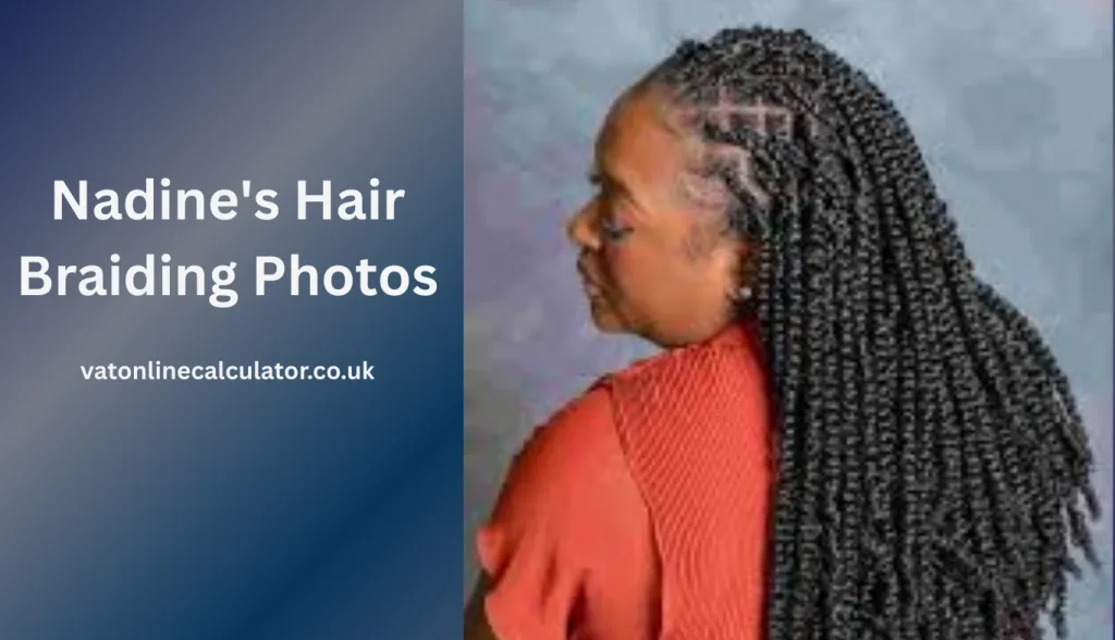 The Growing Popularity of Nadine’s Hair Braiding