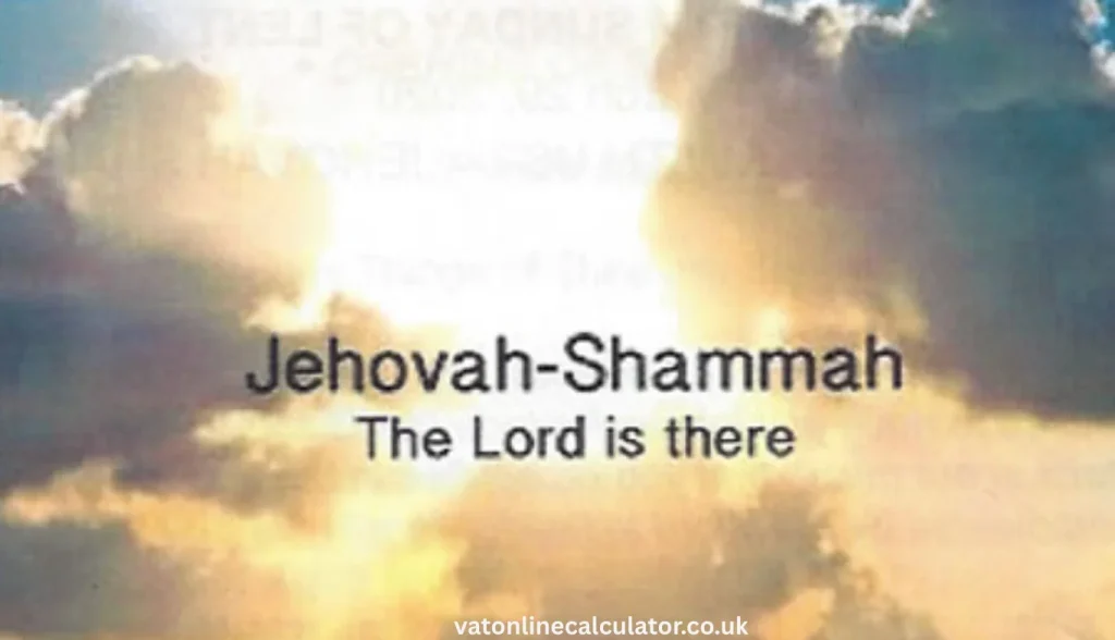 What Does Jehovah Shammah Mean