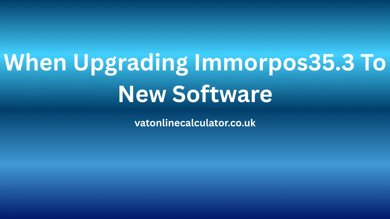 When Upgrading Immorpos35.3 To New Software