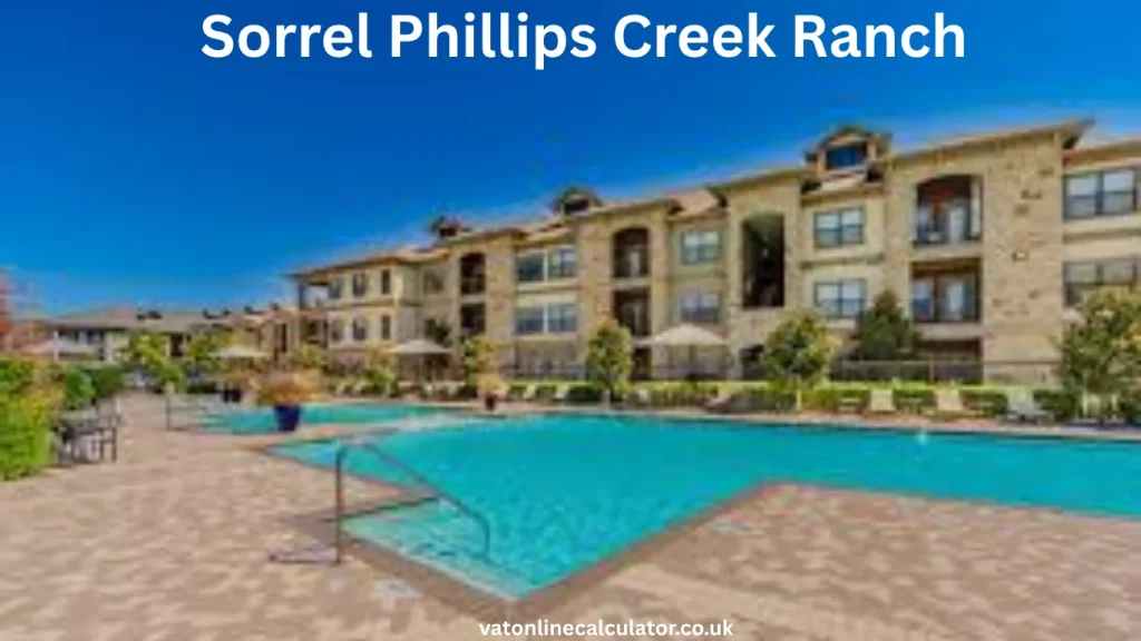 Location and Neighborhood Benefits of Sorrel Phillips Creek Ranch