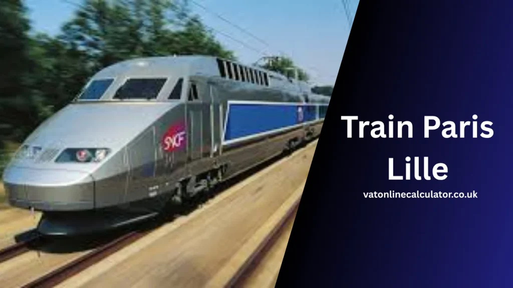 Why the Train Is the Best Way to Travel from Paris to Lille
